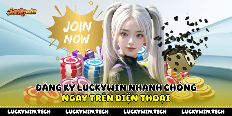 Đăng ký LUCKYWIN nhanh chóng ngay trên điện thoại
